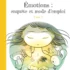 Emotions : enquête et mode d'emploi Tome 3