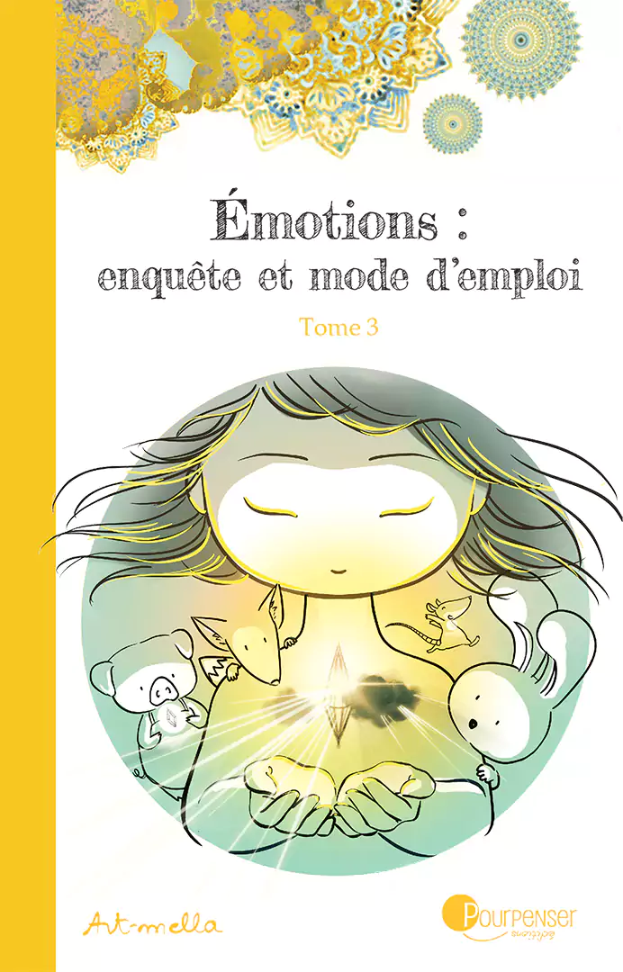 Emotions : enquête et mode d’emploi Tome 3
