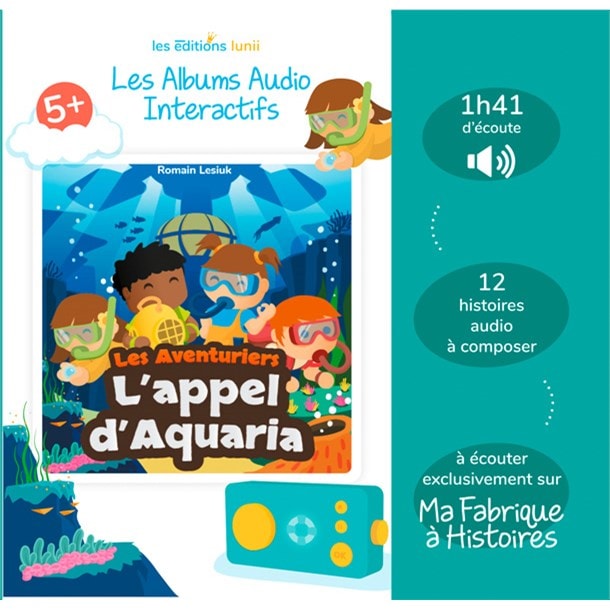 Livre audio Les aventuriers et L’appel d’Aquaria 5+