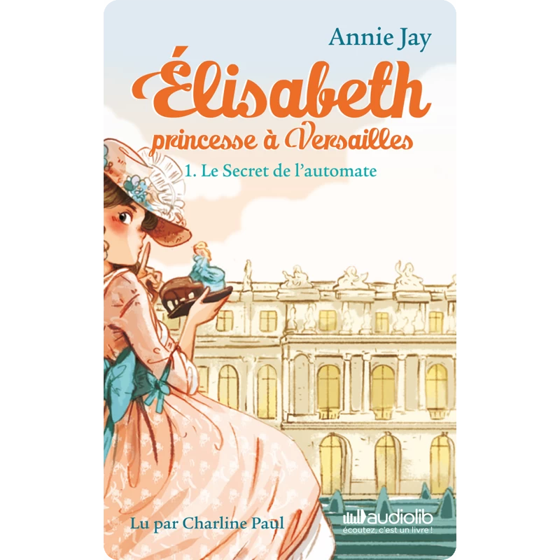Yoto – Elisabeth princesse à Versailles : 1. Le secret de l’automate