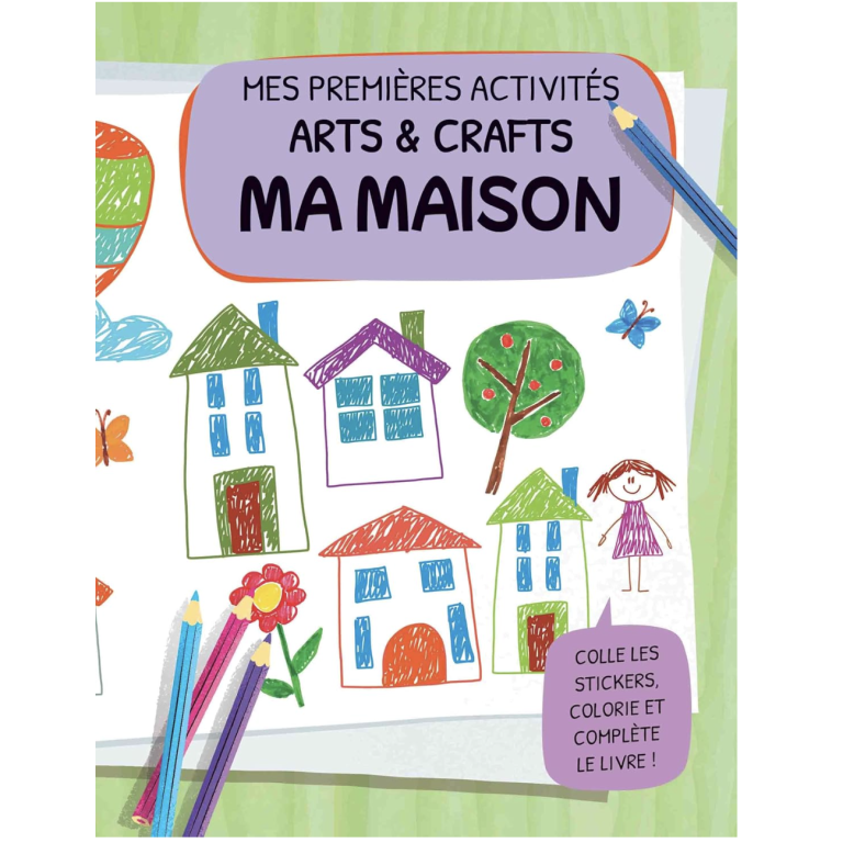 Mes premières activités Arts & Crafts – Ma maison1
