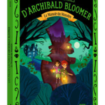 Les folles lectures d'Archibald Bloomer - Le Manoir du Monstre (Tome 2)